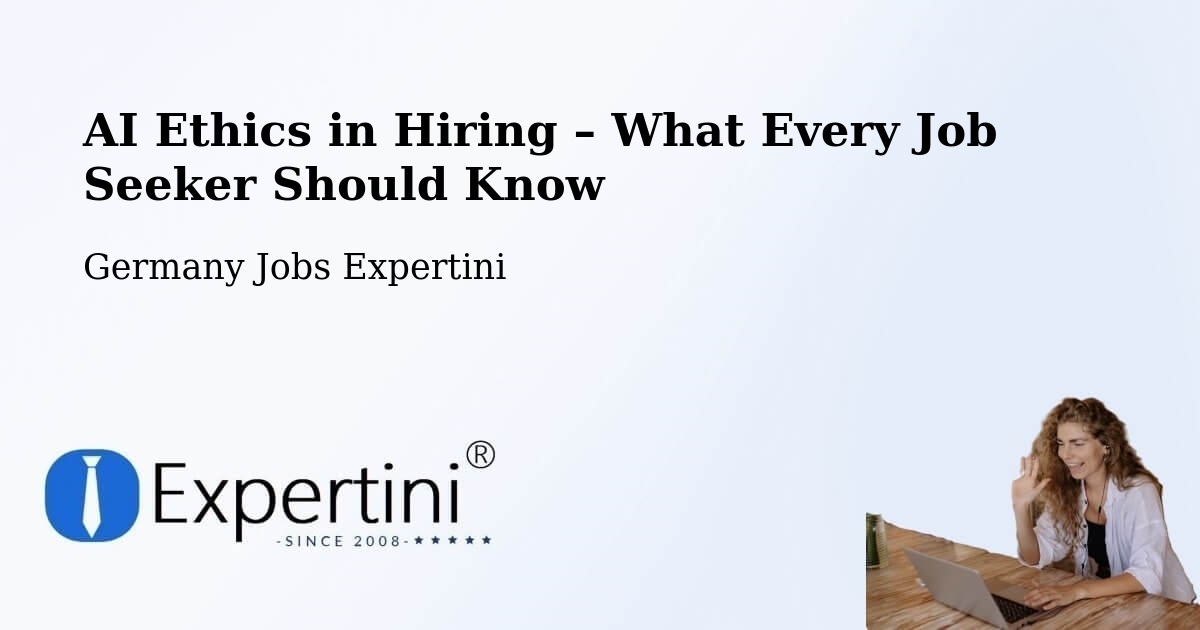 AI Ethics in Recruitment & Hiring – Serrig - Serrig, Germany Jobs Expertini
