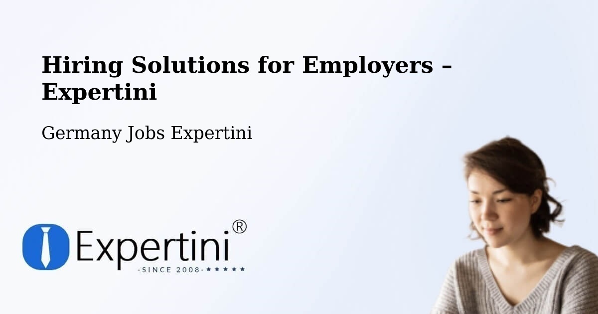Hiring Solutions for Employers in Serrig - Serrig, Germany Jobs Expertini