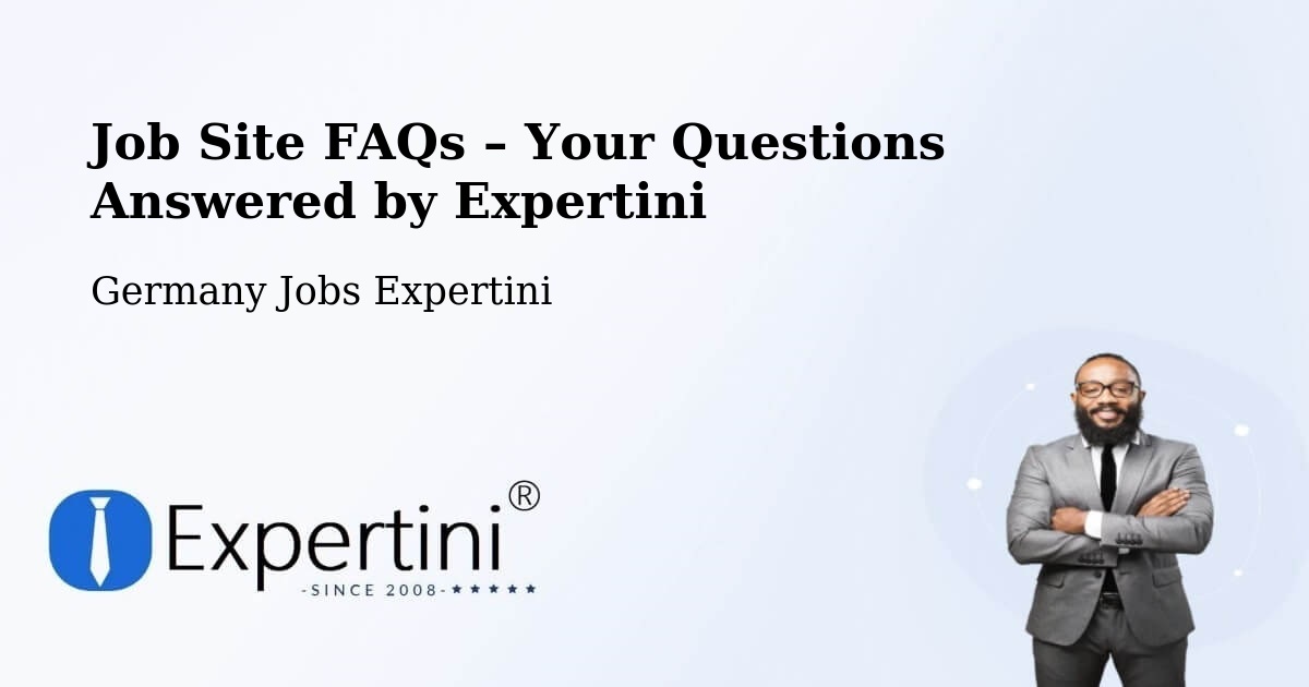 Job Site FAQs – Frequently Asked Questions – Serrig - Serrig, Germany Jobs Expertini